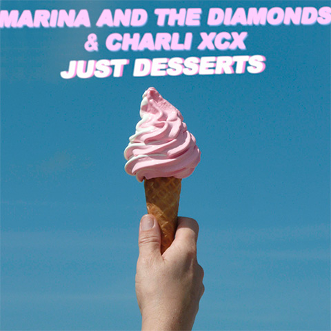 Marina and the Diamonds & Charli XCX - Just Desserts