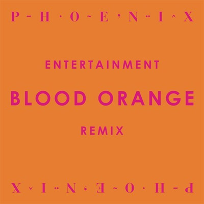 Entertainment - Blood Orange Remix