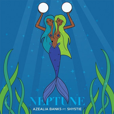Azealia Banks - Neptune