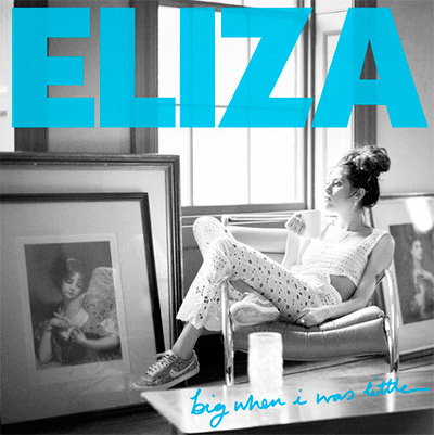 Eliza Doolittle - Big When I Was Little