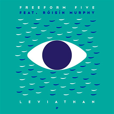 Freeform Five - Leviathan feat. Róisín Murphy