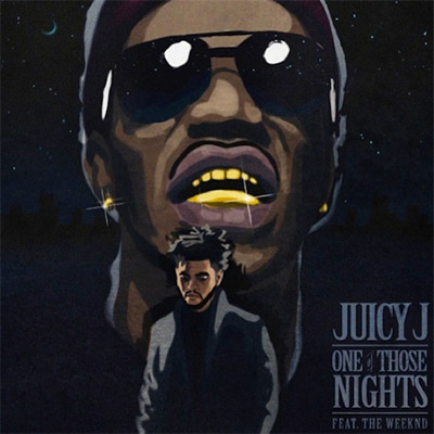 Juicy J - One of Those Nights (feat. The Weekn)