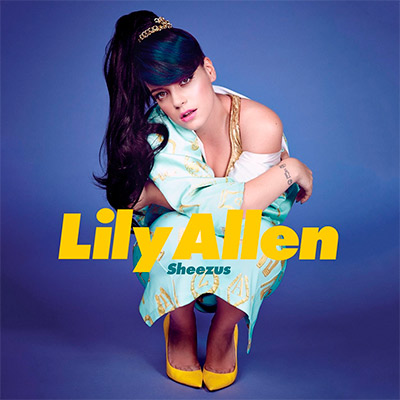 Lily Allen - Sheezus