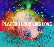 Placebo - Loud Like Love