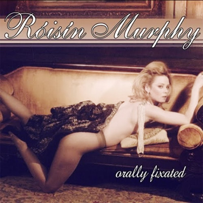 Róisín Murphy - Orally Fixated
