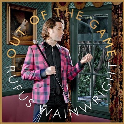Rufus Wainwright - Out of Game