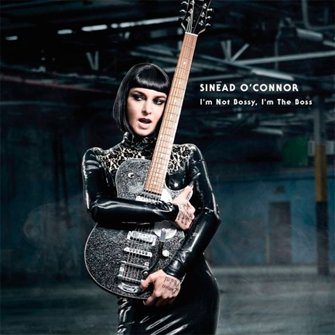 Sinead O'Connor - I’m Not Bossy, I’m The Boss