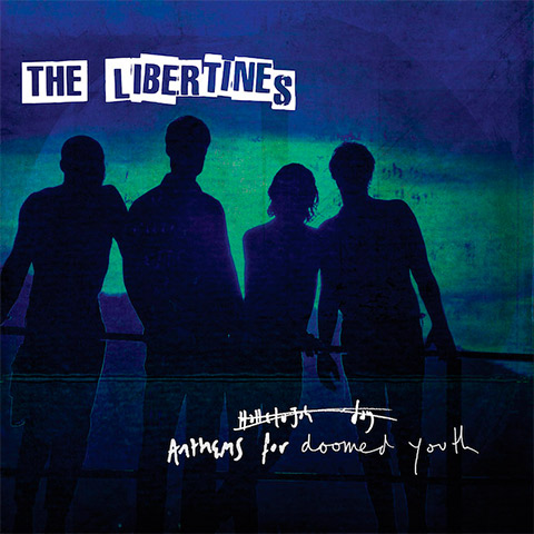 The Libertines - Anthem For Doomed Youth