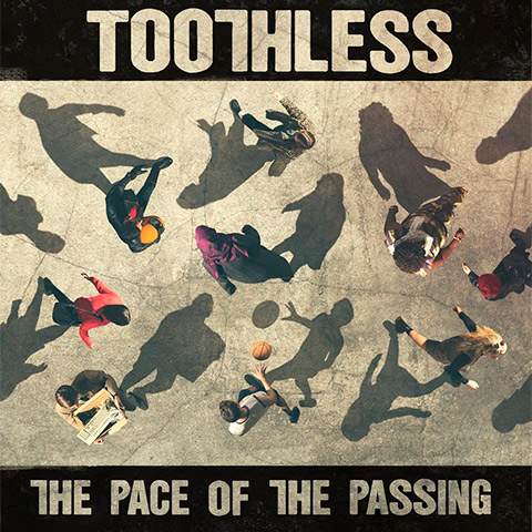 Toothless - The Pace Of The Passing