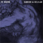 V V Brown - Samson & Delilah